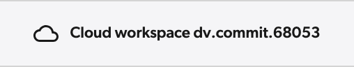 Workspace header reading Cloud workspace dv.commit.68053