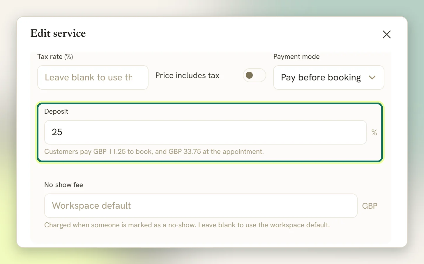 The Deposit field set to 25 percent and highlighted, with the hint showing what the client pays to book and at the appointment