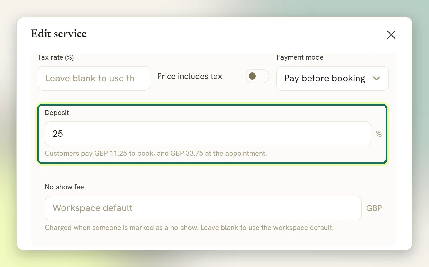 The Deposit field set to 25 percent and highlighted, with the hint showing what the client pays to book and at the appointment