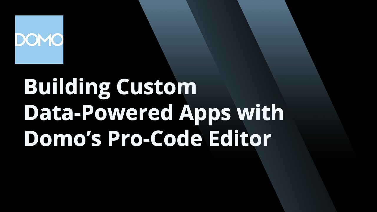 microlearning-building-custom-data-powered-apps-with-domo-s-pro-code-editor