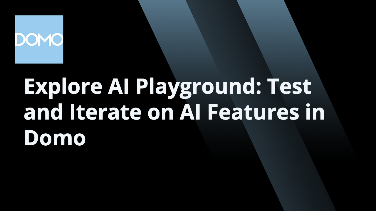 microlearning-explore-ai-playground-test-and-iterate-on-ai-features-in-domo
