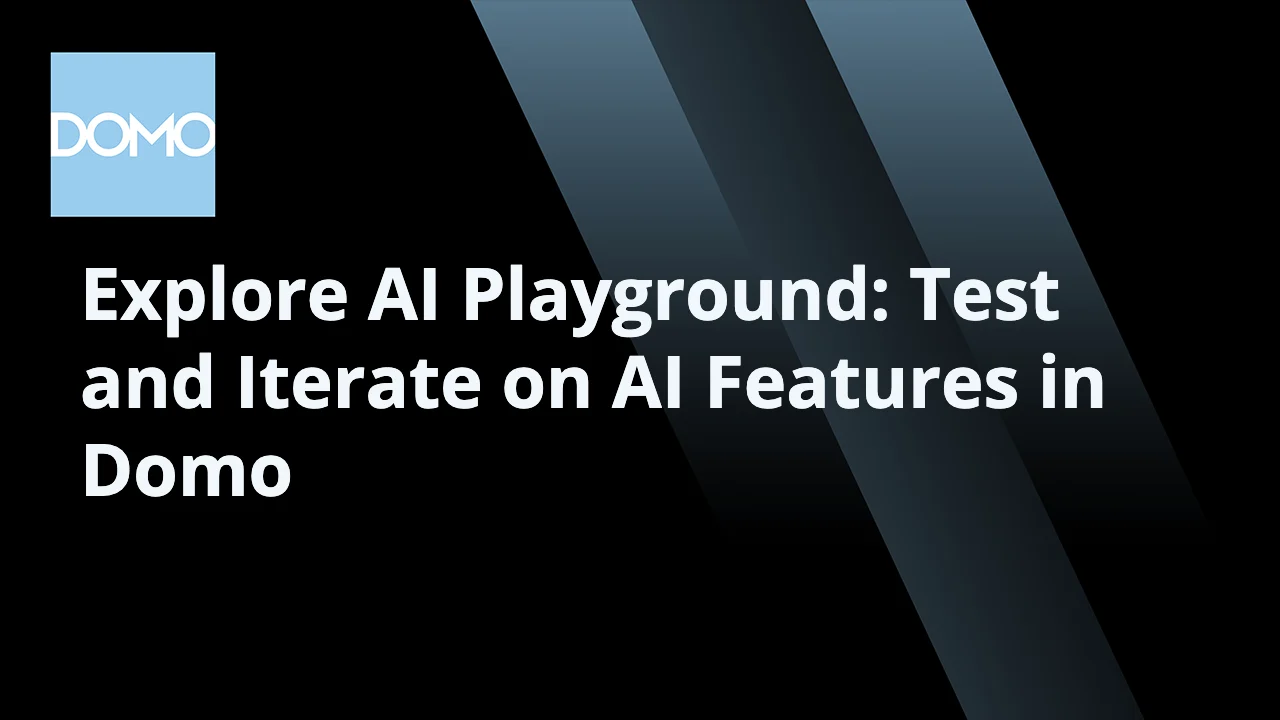 microlearning-explore-ai-playground-test-and-iterate-on-ai-features-in-domo