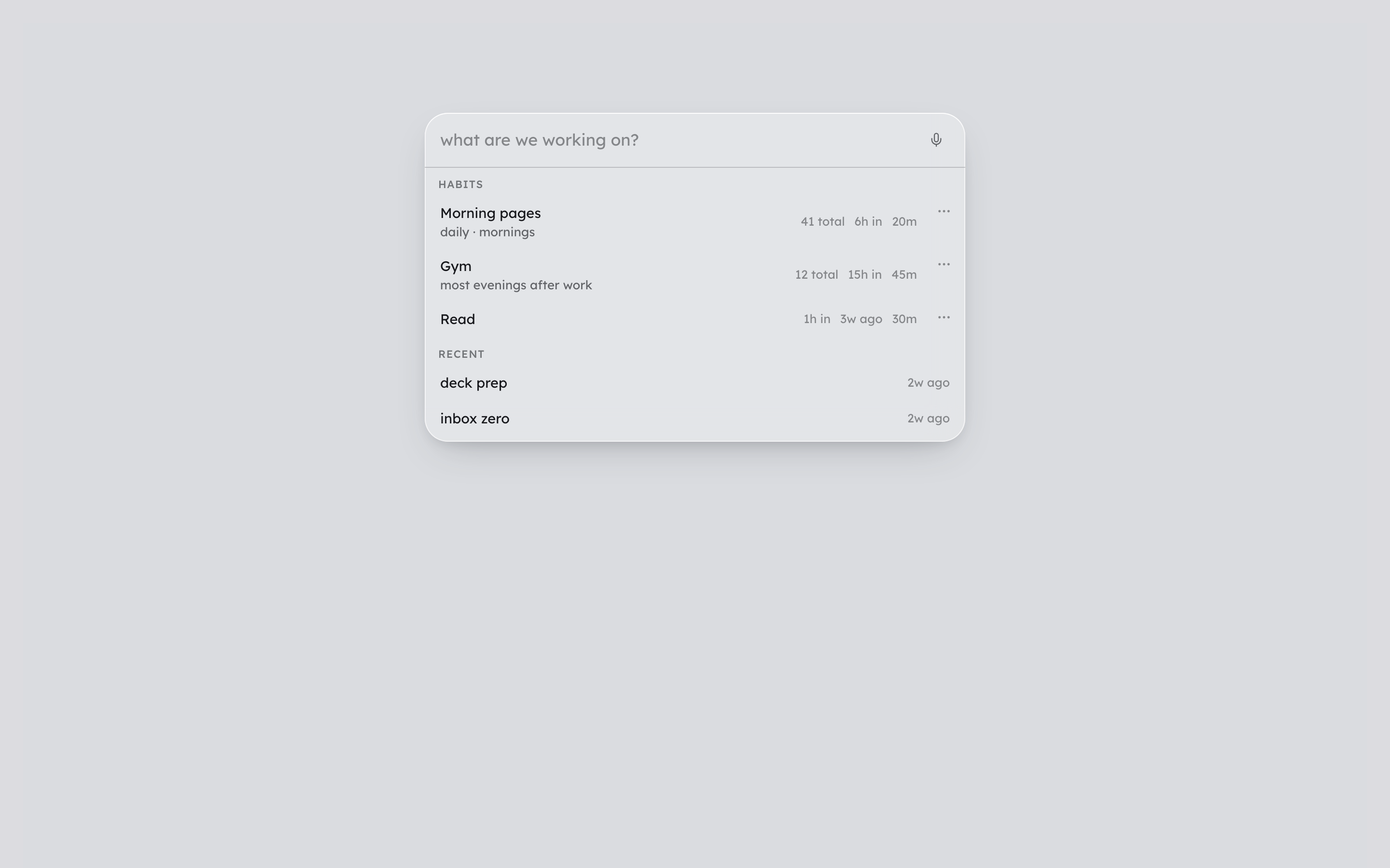 The start list: type what you want to work on, or pick a Habit or something recent.