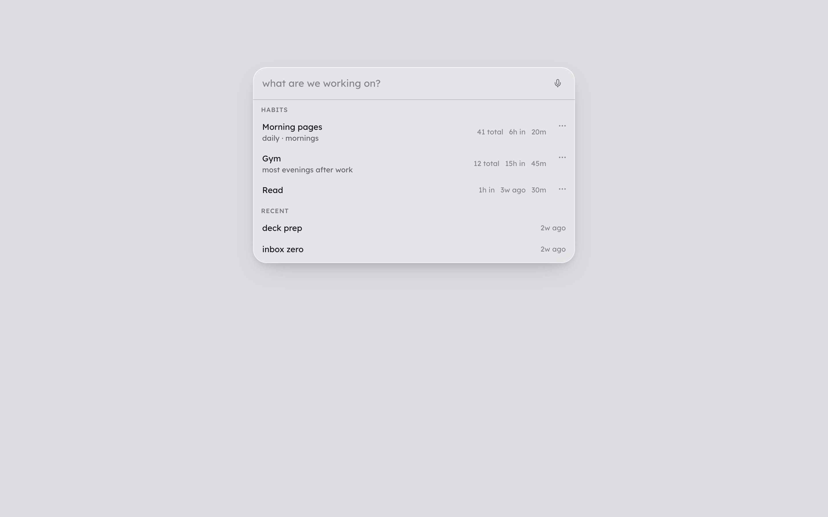 The start list: type what you want to work on, or pick a Habit or something recent.