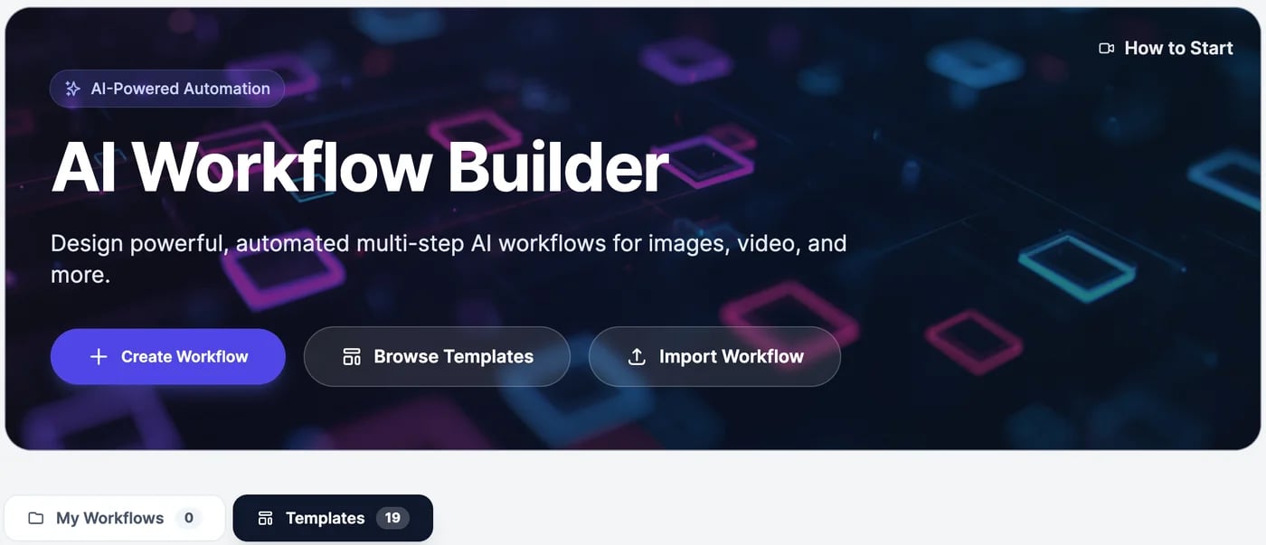 AI Workflow Builder, Design powerful, automated multi-step AI workflows for images, video, and more, with Create Workflow, Browse Templates, and Import Workflow buttons, How to Start, and the My Workflows and Templates tabs
