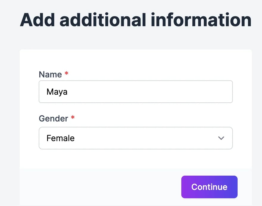 Add additional information with Name Maya and Gender Female, and Continue