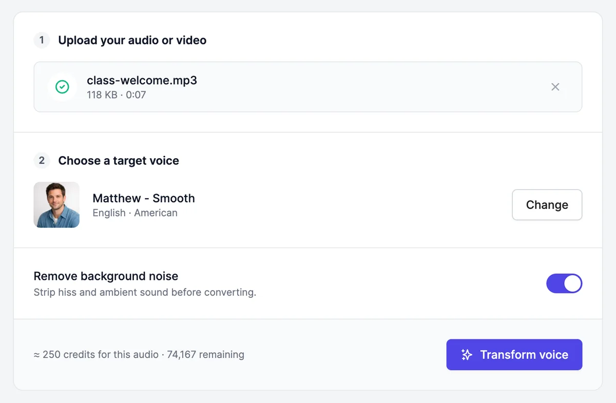 Voice Changer with class-welcome.mp3 uploaded, 0:07 long, the target voice Matthew - Smooth, English, American, Remove background noise on, about 250 credits for this audio with 74,167 remaining, and a Transform voice button