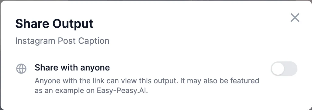 The Share Output window for an Instagram Post Caption result, with the Share with anyone switch off and the note that anyone with the link can view this output and it may be featured as an example on Easy-Peasy.AI