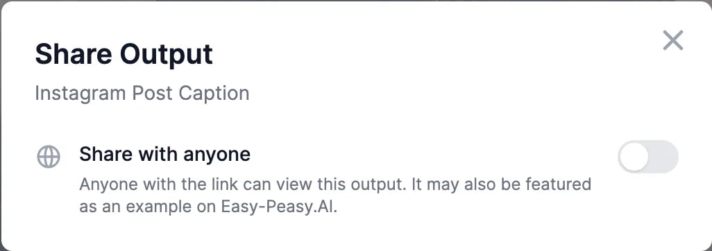 The Share Output window for an Instagram Post Caption result, with the Share with anyone switch off and the note that anyone with the link can view this output and it may be featured as an example on Easy-Peasy.AI