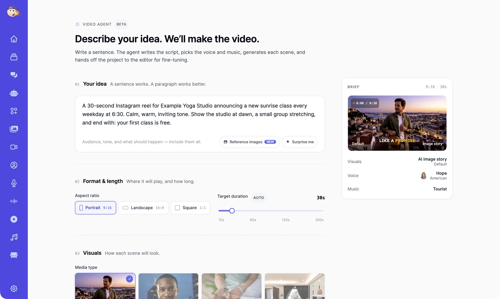 The Video Agent page: Describe your idea. We'll make the video., an idea for a 30-second Instagram reel for Example Yoga Studio, Reference images and Surprise me buttons, Format & length with Portrait 9:16 selected and a 30s target duration, and a Brief panel with Visuals AI image story, Voice Hope, and Music Tourist