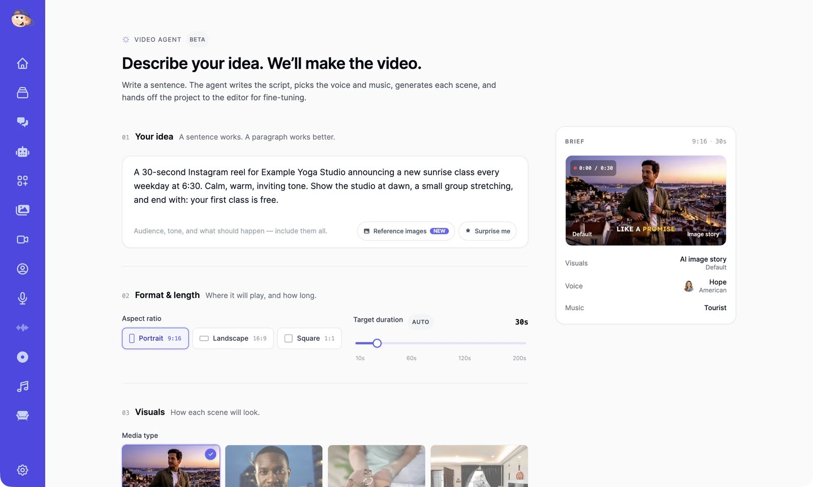 The Video Agent page: Describe your idea. We'll make the video., an idea for a 30-second Instagram reel for Example Yoga Studio, Reference images and Surprise me buttons, Format & length with Portrait 9:16 selected and a 30s target duration, and a Brief panel with Visuals AI image story, Voice Hope, and Music Tourist