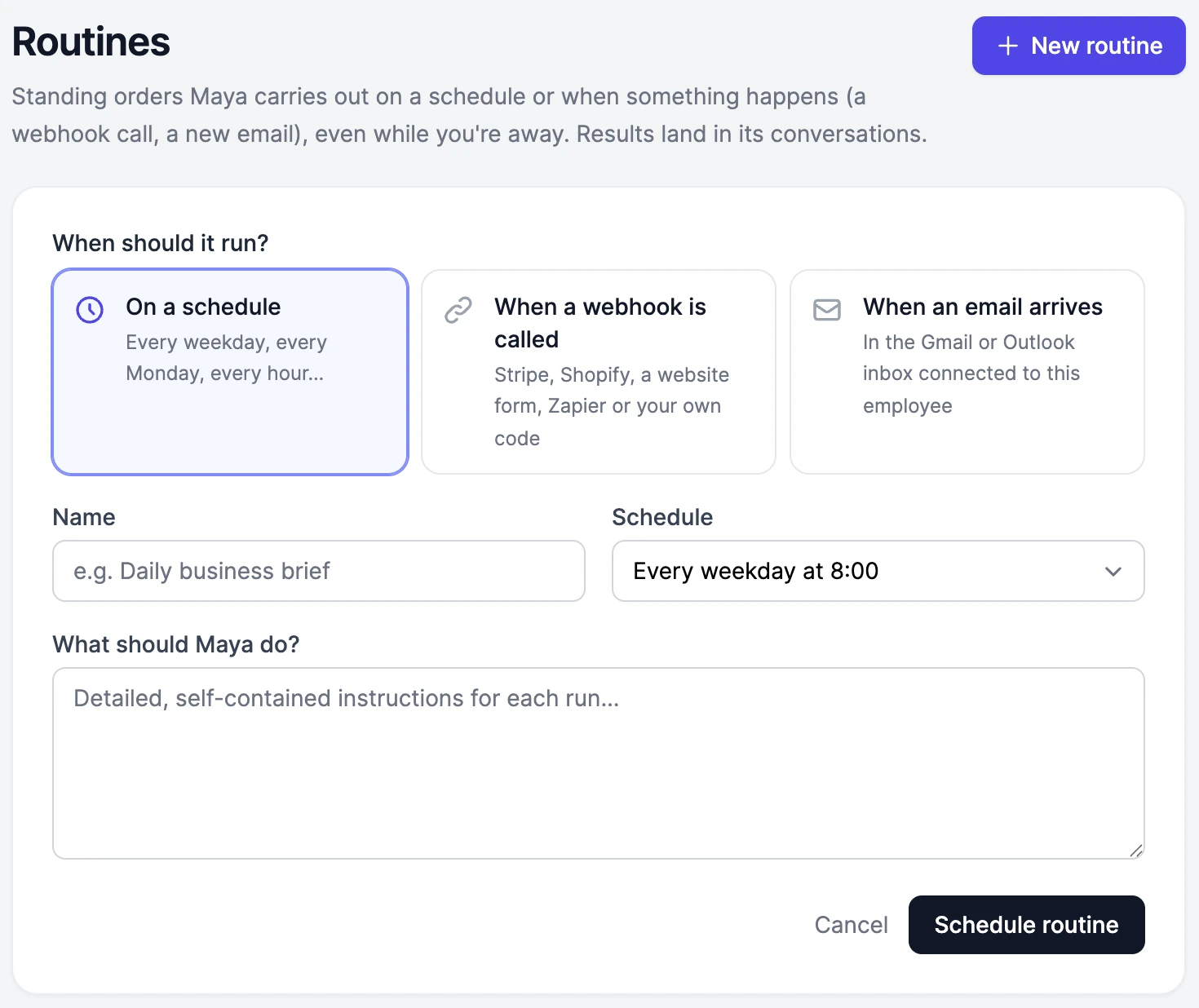 A new routine for Maya: When should it run? with On a schedule, When a webhook is called and When an email arrives, then Name, Schedule, What should Maya do?, and Schedule routine