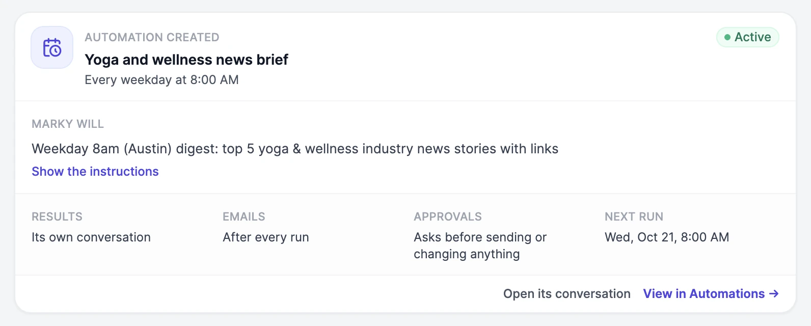 The card Marky shows after creating an automation: Yoga and wellness news brief, every weekday at 8:00 AM, Active, with what Marky will do, results in its own conversation, emails after every run, approvals that ask before sending or changing anything, the next run, and the Open its conversation and View in Automations links