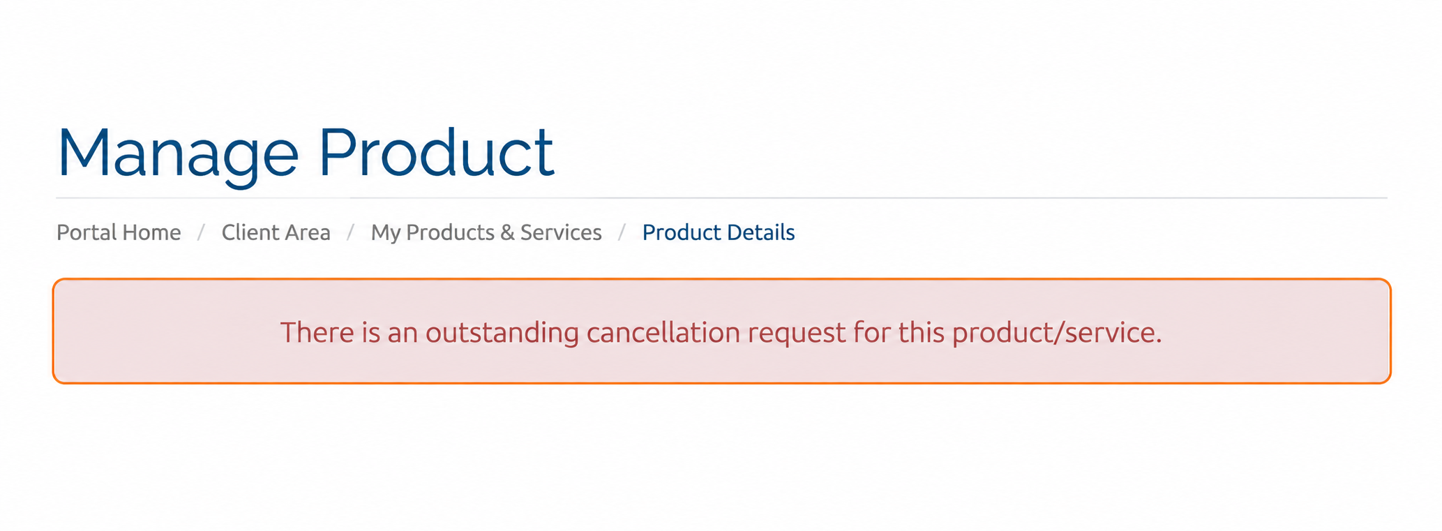 Manage Product page with the outstanding cancellation request warning highlighted.