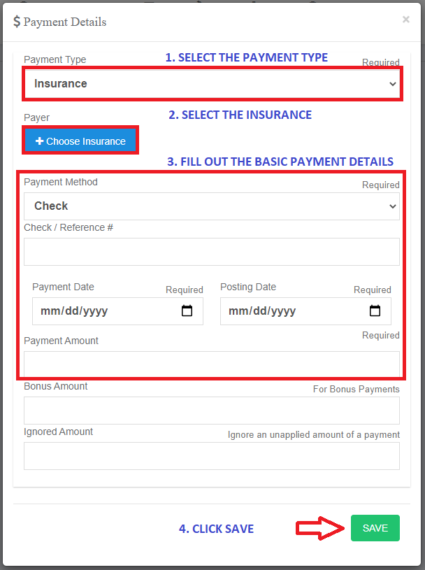 Select the Payment type. Choose the insurance. Designate the Payment Method, Check Number, Payment and Posting Date, and Payment Amount. Optionally, include a Bonus and/ or Ignored amount.