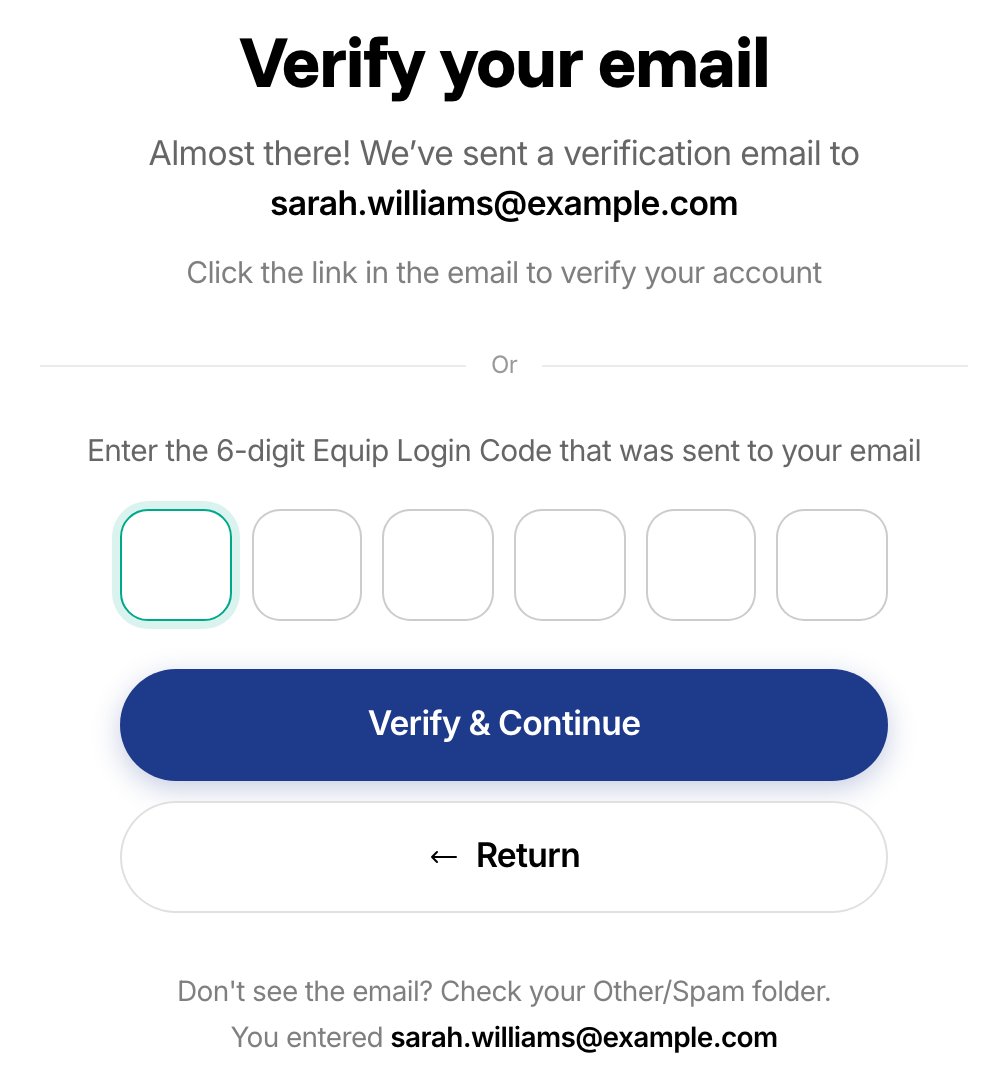 Verify your email screen saying a verification email was sent to sarah.williams@example.com, with the prompt Enter the 6-digit Equip Login Code that was sent to your email, six code boxes, a Verify & Continue button, a Return button, and a reminder to check the spam folder