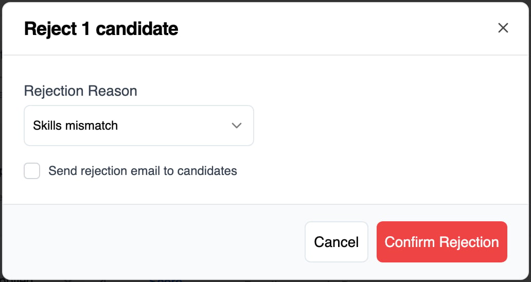 Reject 1 candidate dialog with Skills mismatch chosen as the rejection reason, an unticked Send rejection email to candidates checkbox, and Cancel and Confirm Rejection buttons