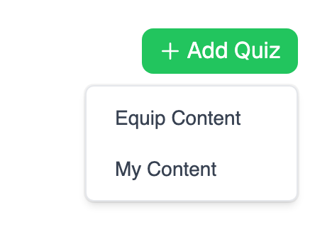 Add Quiz button with its menu open, listing Equip Content and My Content