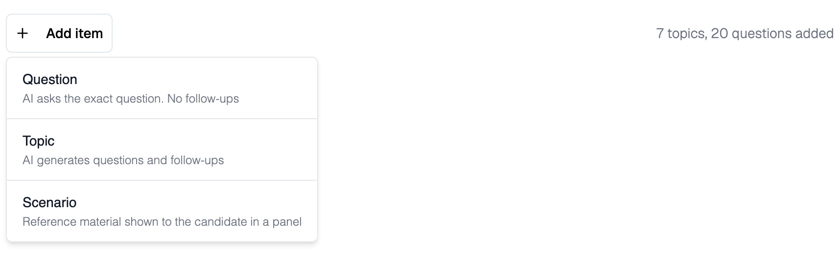 Add item menu open under the Topics and questions list, with Question (AI asks the exact question, no follow-ups), Topic (AI generates questions and follow-ups) and Scenario (reference material shown to the candidate in a panel), beside a counter reading 7 topics, 20 questions added