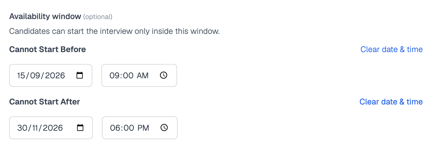 Availability window on a conversational interview's settings page with Cannot Start Before set to 15 September 2026 at 9:00 AM and Cannot Start After set to 30 November 2026 at 6:00 PM, each with a Clear date and time link