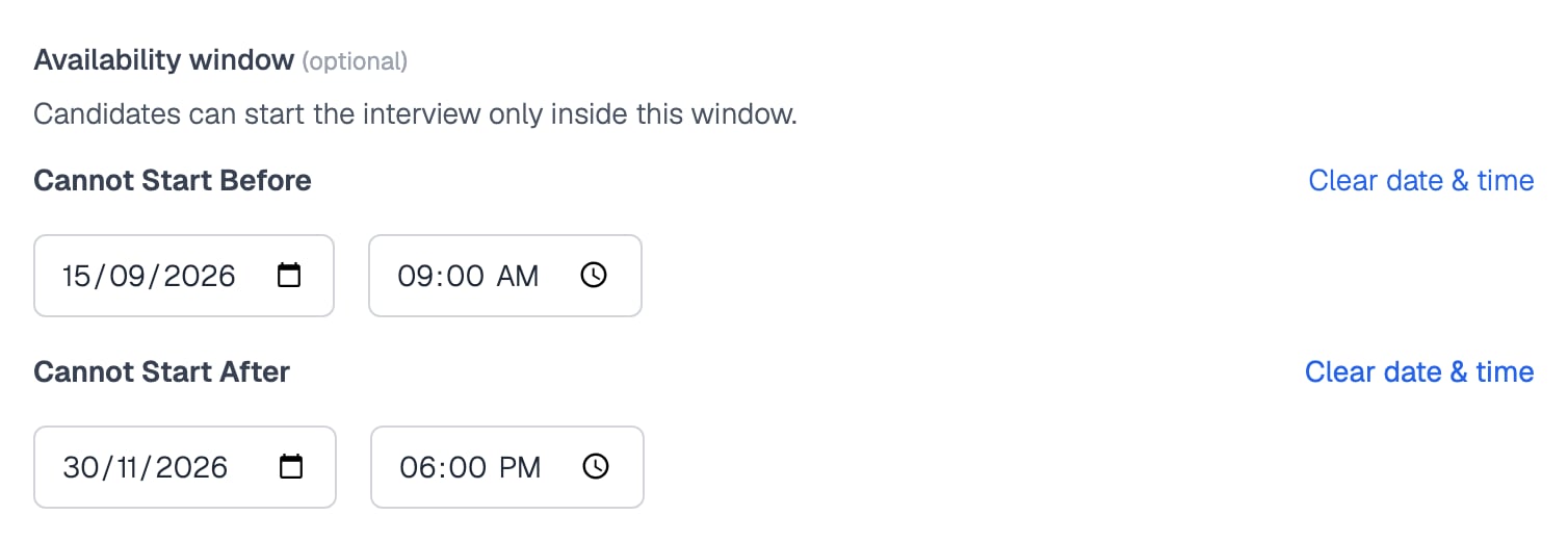 Availability window on a conversational interview's settings page with Cannot Start Before set to 15 September 2026 at 9:00 AM and Cannot Start After set to 30 November 2026 at 6:00 PM, each with a Clear date and time link