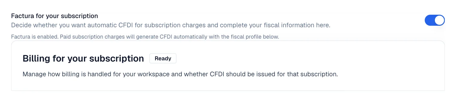 The Factura for your subscription switch turned on, with the note that paid charges will generate a CFDI.