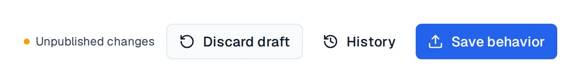 Behavior action bar with the Unpublished changes indicator next to Discard draft, History and Save behavior.