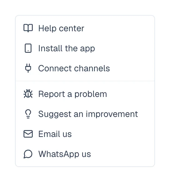 Help menu with seven options: Help center, Install the app, Connect channels, Report a problem, Suggest an improvement, Email us, and WhatsApp us.