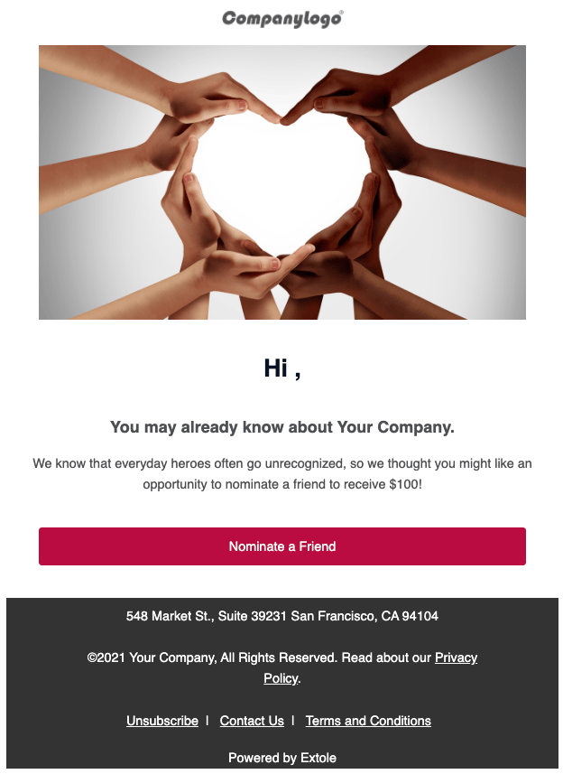 Screenshot showing The promotion email is how you announce your Nomination program to your customers. When they click on "Nominate a Friend", they'll be brought to the promote...