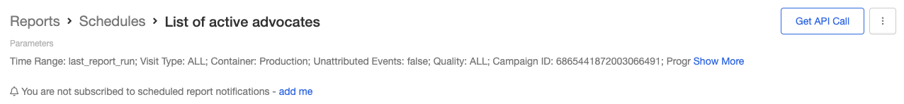 Screenshot showing For scheduled reports, the Get API Call button on the schedules page will give you the latest version of the scheduled report.