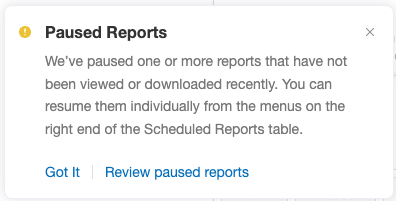 Screenshot showing If our system, your CSM, our Support Team, or another user on your account pauses one or more of your reports, you will be notified and can review and...