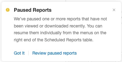Screenshot showing If our system, your CSM, our Support Team, or another user on your account pauses one or more of your reports, you will be notified and can review and...