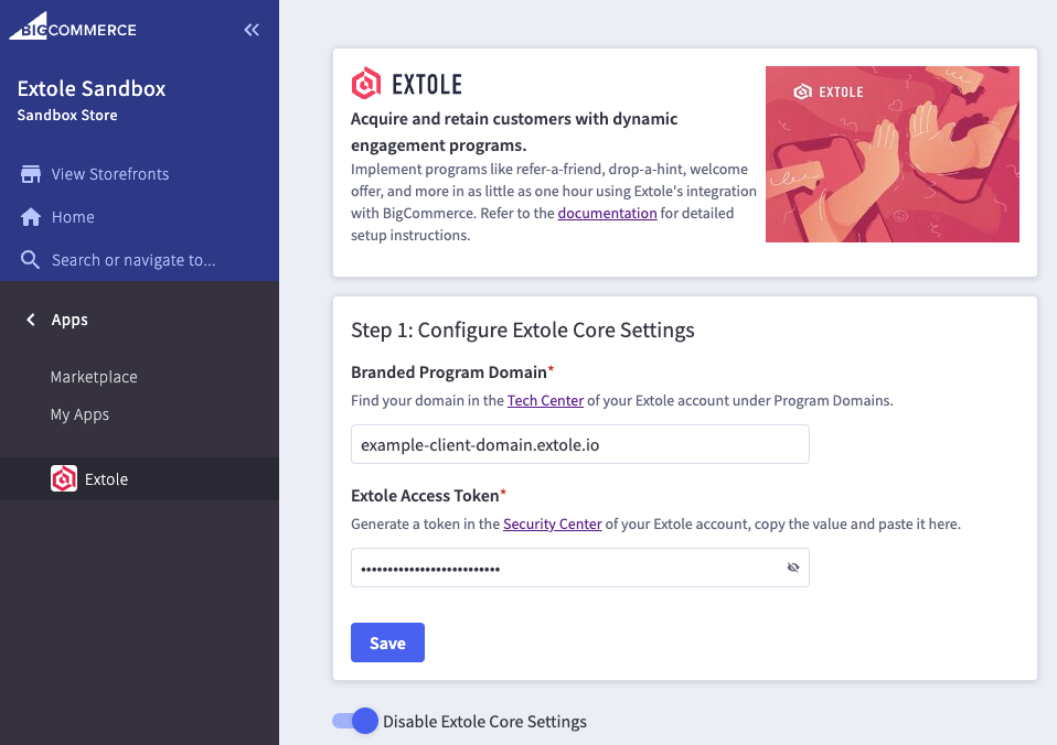 Screenshot showing Then paste the access token in the Extole app in BigCommerce. Make sure the Extole Core Settings are enabled.
