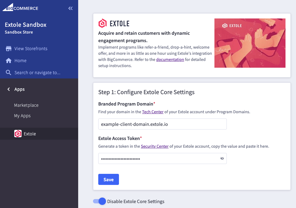 Screenshot showing Then paste the access token in the Extole app in BigCommerce. Make sure the Extole Core Settings are enabled.