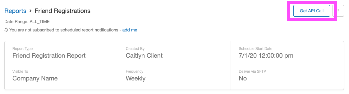 Screenshot showing For scheduled reports, the "Get API Call" button on the schedules page will give you the latest version of the scheduled report