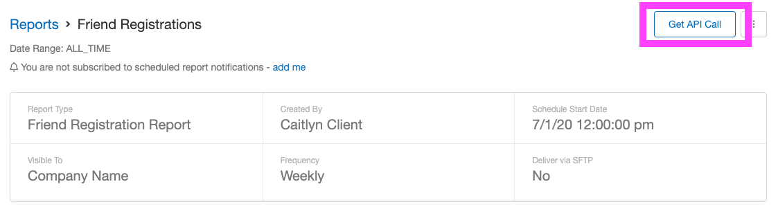 Screenshot showing For scheduled reports, the "Get API Call" button on the schedules page will give you the latest version of the scheduled report