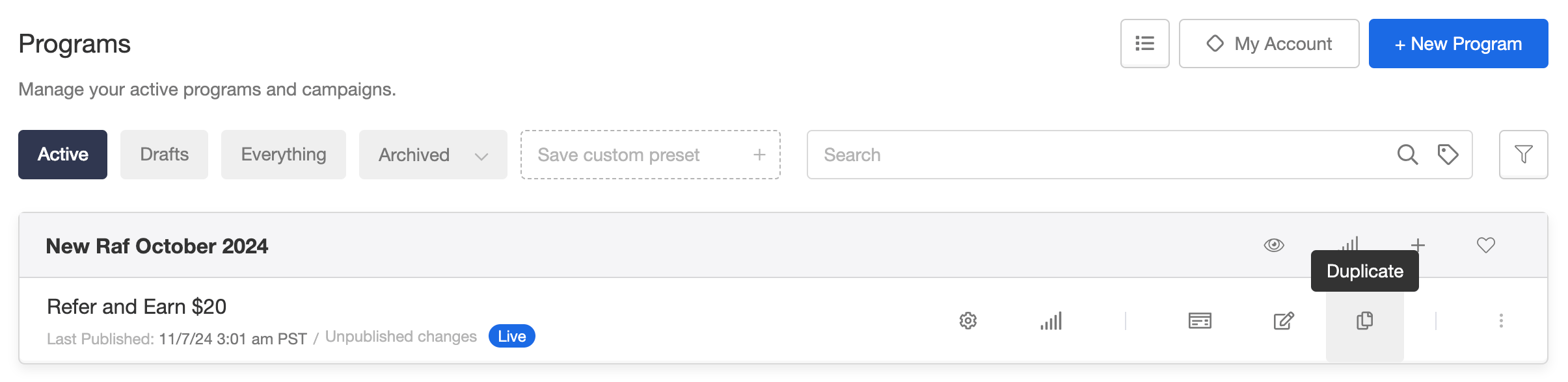 Screenshot showing Duplicate the campaign you want to test. Find the program for which you would like to run your test. Hover over the campaign you'd like to test and hit the...