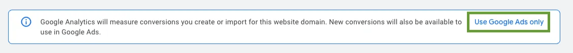 Use Google Ads only option