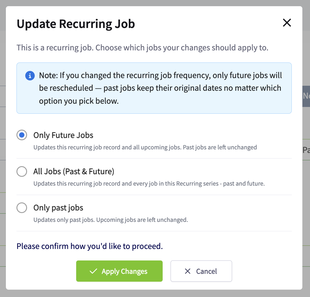 The Update Recurring Job pop-up asking which jobs the changes apply to, with Only Future Jobs selected above All Jobs (Past & Future) and Only past jobs, a note that a frequency change only reschedules future jobs, and the Apply Changes and Cancel buttons