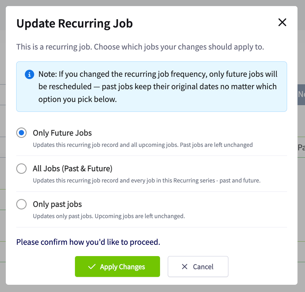 The Update Recurring Job pop-up asking which jobs the changes apply to, with Only Future Jobs selected above All Jobs (Past & Future) and Only past jobs, a note that a frequency change only reschedules future jobs, and the Apply Changes and Cancel buttons