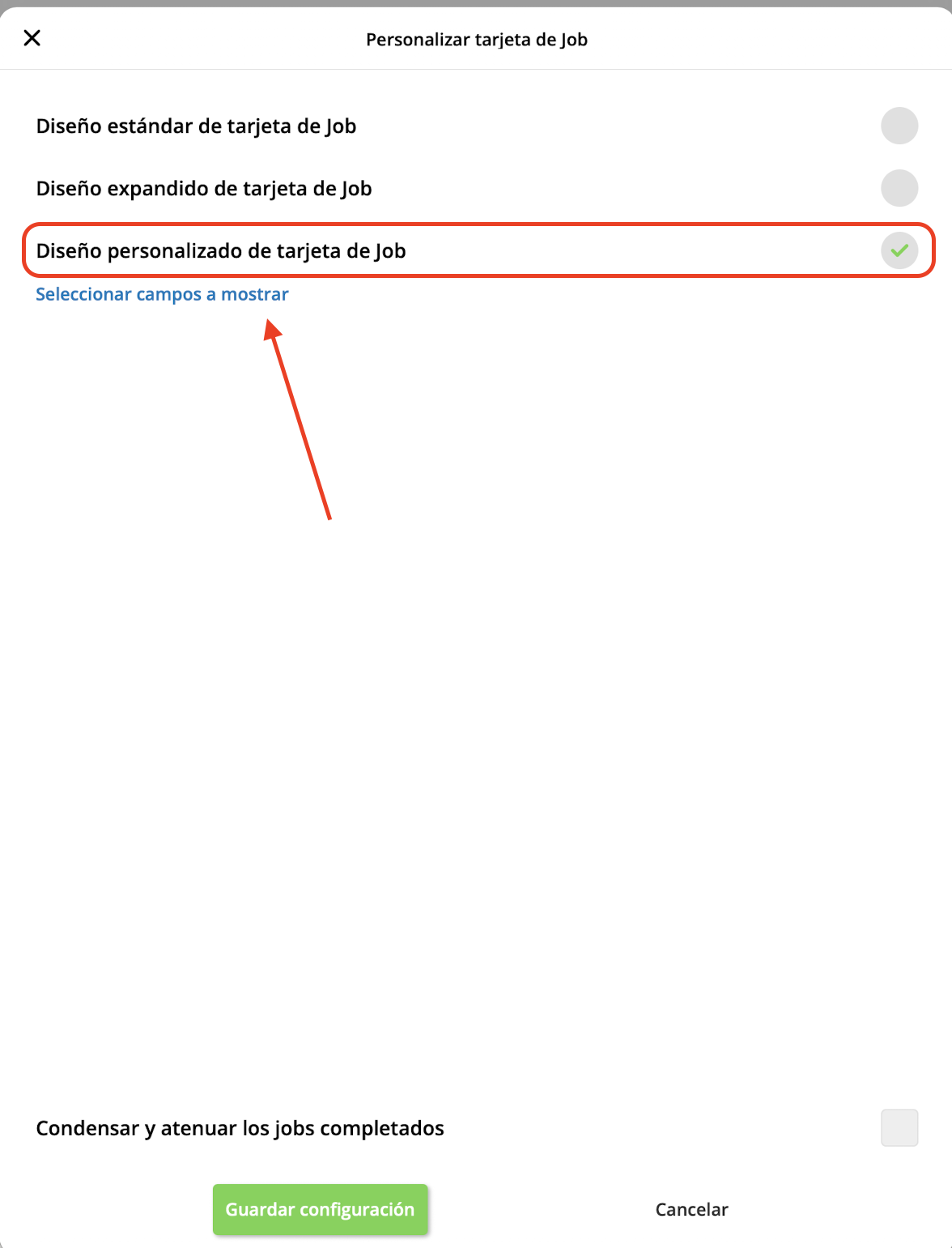 La pantalla Personalizar tarjeta de Job con Diseño personalizado de tarjeta de Job seleccionado y el enlace Seleccionar campos a mostrar resaltado
