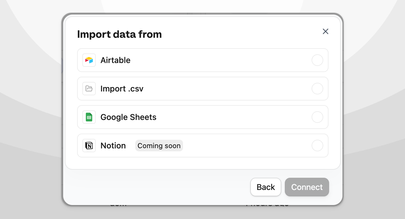 Import data from various sources including Airtable, CSV, Google Sheets, and Notion