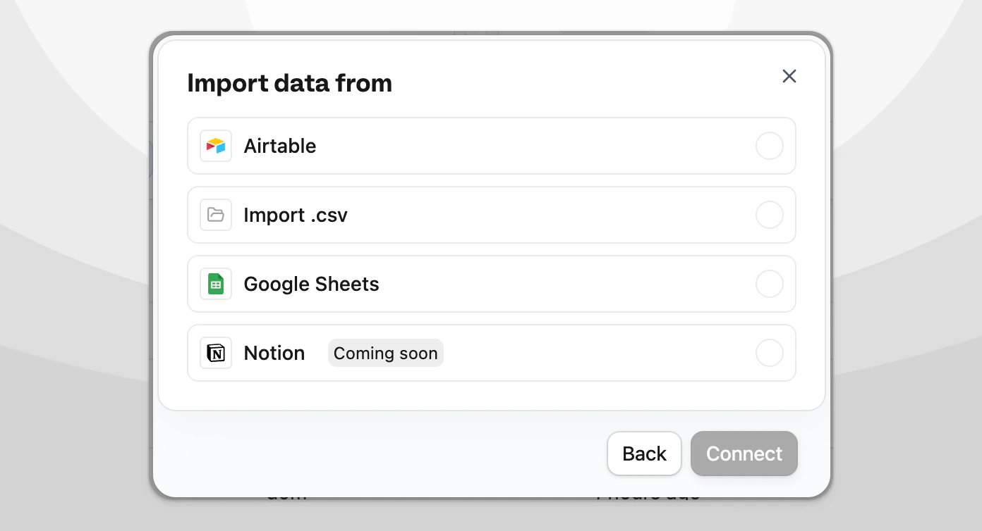 Import data from various sources including Airtable, CSV, Google Sheets, and Notion
