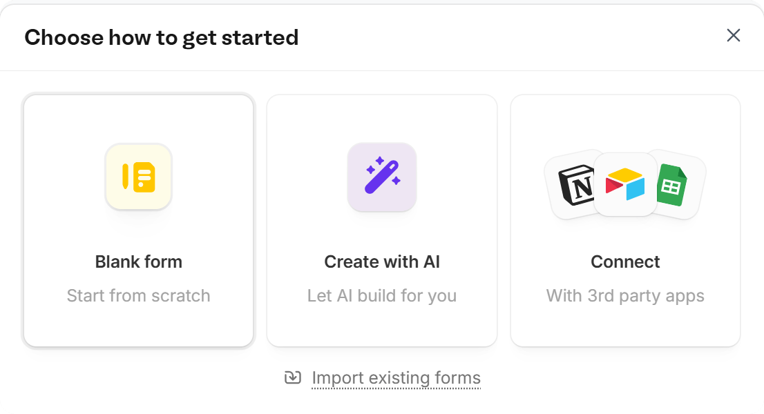 Choose how to get started dialog with the Import existing forms link at the bottom Choose how to get started dialog with the Import existing forms link at the bottom