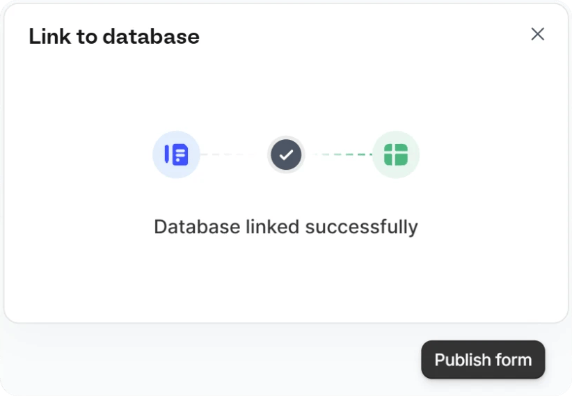 Link to database dialog showing Database linked successfully and the Publish form button Link to database dialog showing Database linked successfully and the Publish form button