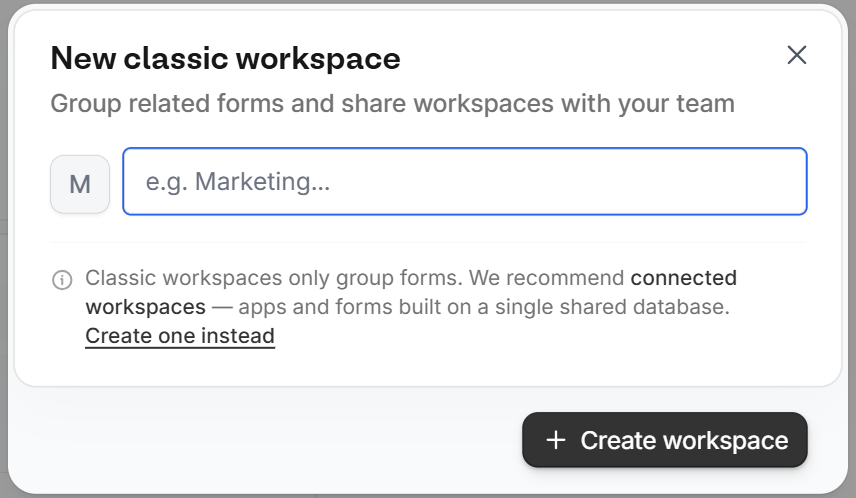 New classic workspace window New classic workspace window with a name field, a note recommending connected workspaces, and the Create workspace button