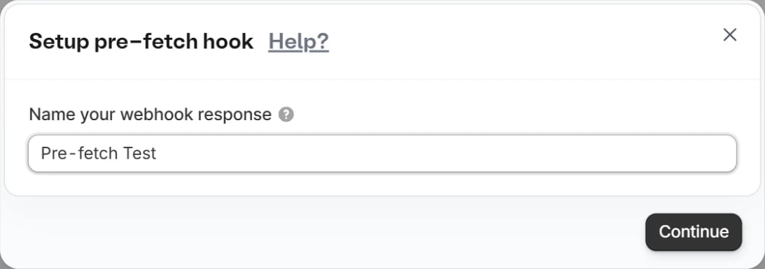 The Setup pre-fetch hook popup asking for a webhook response name