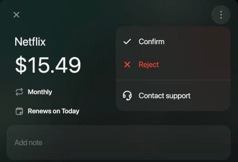 Netflix $15.49, Monthly, Renews on Today, with the menu open: Confirm, Reject and Contact support.