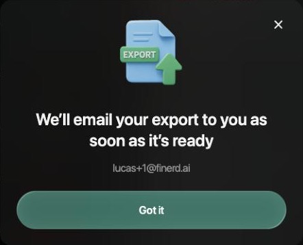 A window with an Export icon: We’ll email your export to you as soon as it’s ready, the account's email address and a Got it button