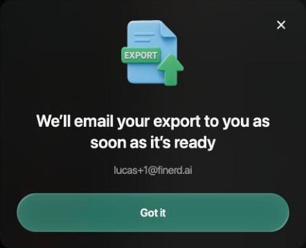 A window with an Export icon: We’ll email your export to you as soon as it’s ready, the account's email address and a Got it button